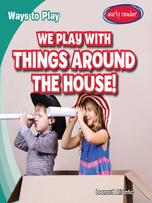 cover image of We Play with Things Around the House!